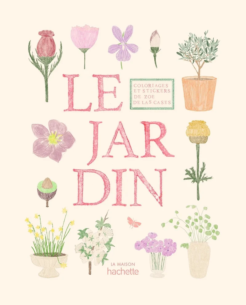 Carnet de coloriages et stickers LE JARDIN - Zoé de Las Cases
